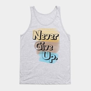 Never give up Tank Top